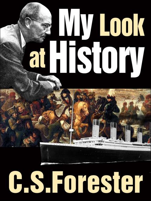 Cover of the book My Look at History by C. S. Forester, eNet Press Inc.