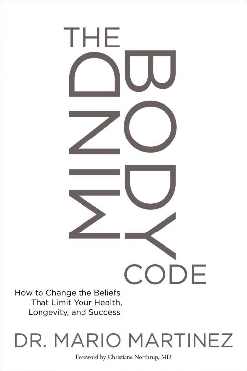 Cover of the book The MindBody Code by Mario Martinez, PsyD, Sounds True