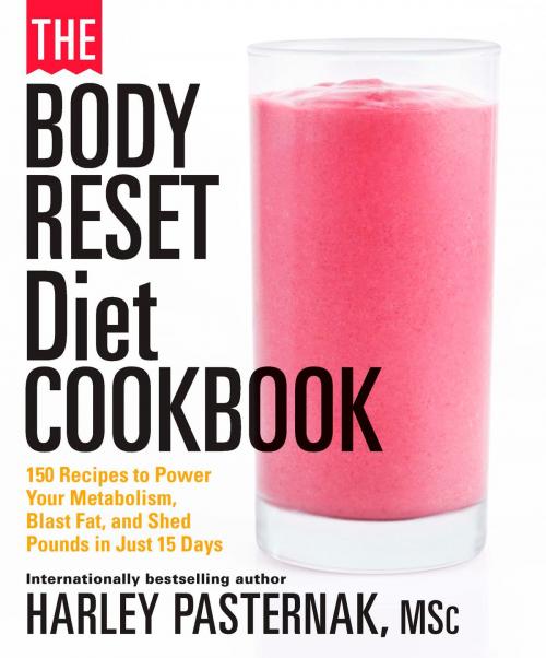 Cover of the book The Body Reset Diet Cookbook by Harley Pasternak, Potter/Ten Speed/Harmony/Rodale