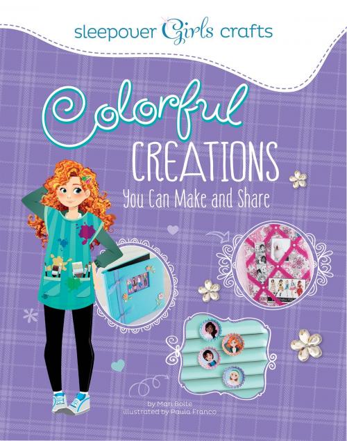 Cover of the book Colorful Creations You Can Make and Share by Mari Bolte, Capstone