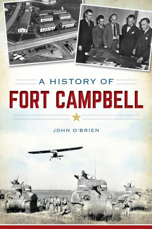 Cover of the book A History of Fort Campbell by John O'Brien, Arcadia Publishing Inc.