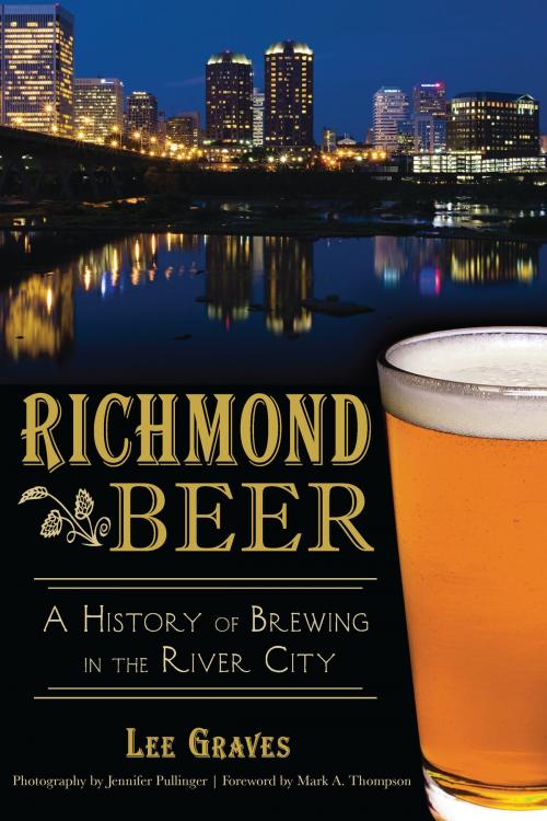 Cover of the book Richmond Beer by Lee Graves, Arcadia Publishing Inc.