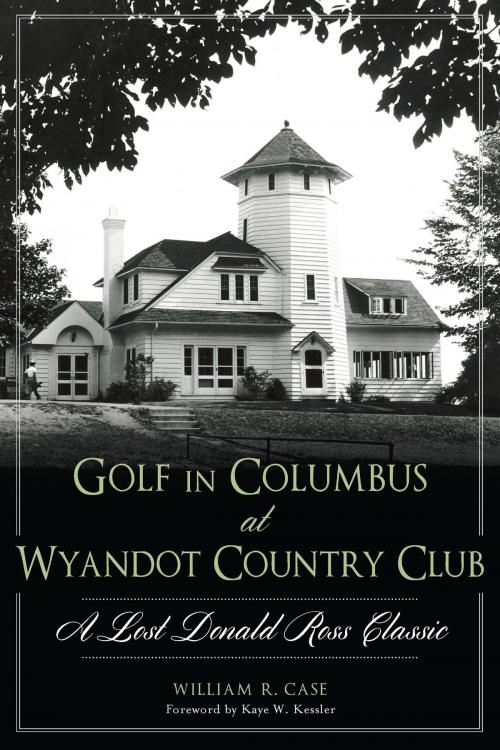 Cover of the book Golf in Columbus at Wyandot Country Club by William R. Case, Arcadia Publishing Inc.