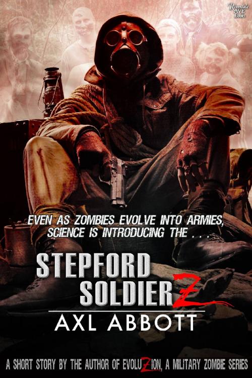 Cover of the book Stepford SoldierZ by Axl Abbott, Riverdale Avenue Books LLC