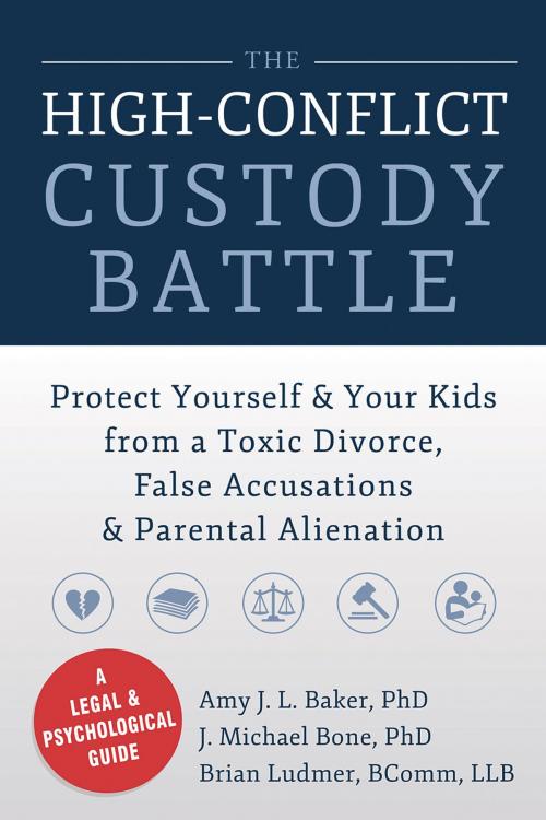 Cover of the book The High-Conflict Custody Battle by Amy J. L. Baker, PhD, J. Michael Bone, PhD, Brian Ludmer, BComm, LLB, New Harbinger Publications