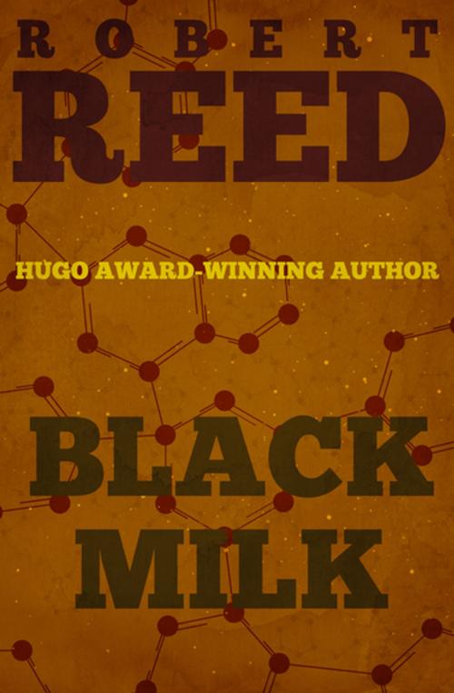 Cover of the book Black Milk by Robert Reed, Diversion Books