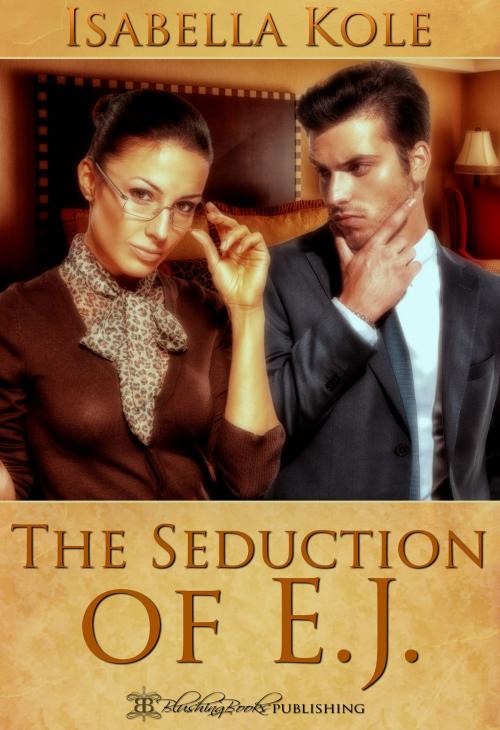 Cover of the book The Seduction of E.J. by Isabella Kole, Blushing