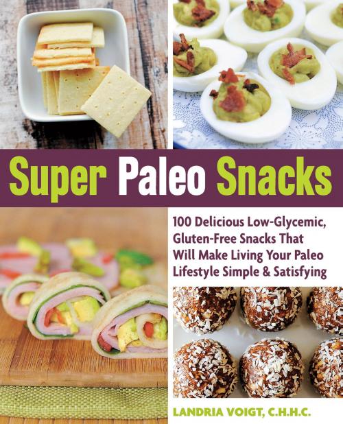 Cover of the book Super Paleo Snacks by Landria Voigt, Fair Winds Press