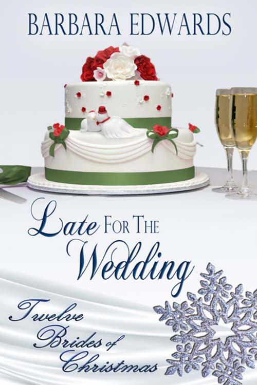 Cover of the book Late for the Wedding by Barbara  Edwards, The Wild Rose Press, Inc.