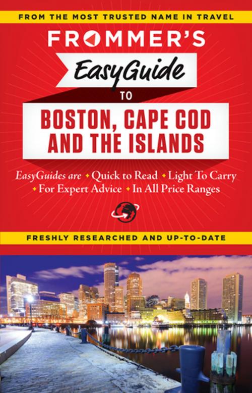 Cover of the book Frommer's EasyGuide to Boston, Cape Cod and the Islands by Laura M. Reckford, Marie Morris, FrommerMedia