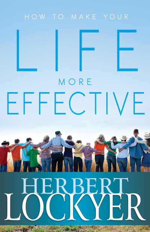 Cover of the book How to Make Your Life More Effective by Herbert Lockyer, Whitaker House