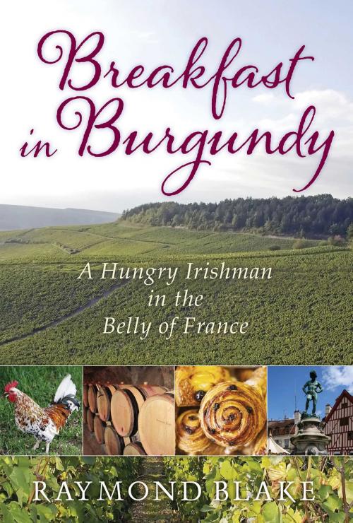 Cover of the book Breakfast in Burgundy by Raymond Blake, Skyhorse
