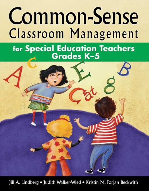 Cover of the book Common-Sense Classroom Management for Special Education Teachers Grades K–5 by Jill A. Lindberg, Judith Walker-Wied, Kristin M. Forjan Beckwith, Skyhorse