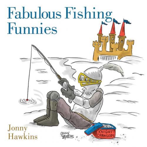 Cover of the book Fabulous Fishing Funnies by Jonny Hawkins, Skyhorse