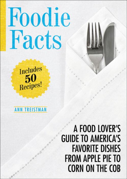 Cover of the book Foodie Facts by Ann Treistman, Skyhorse Publishing