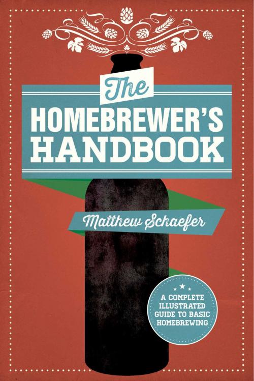 Cover of the book The Homebrewer's Handbook by Matthew Schaefer, Skyhorse