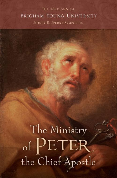 Cover of the book The Ministry of Peter, the Chief Apostle by , Deseret Book Company