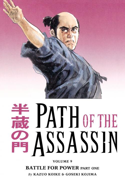 Cover of the book Path of the Assassin Volume 9: Battle For Power Part One by Kazuo Koike, Dark Horse Comics