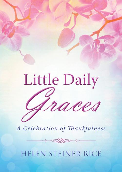 Cover of the book Little Daily Graces by Helen Steiner Rice, Rebecca Currington Snapdragon Group, Barbour Publishing, Inc.