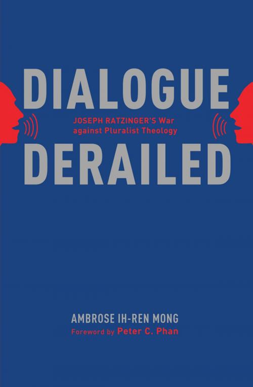 Cover of the book Dialogue Derailed by Ambrose Ih-Ren Mong, Peter Phan, Wipf and Stock Publishers