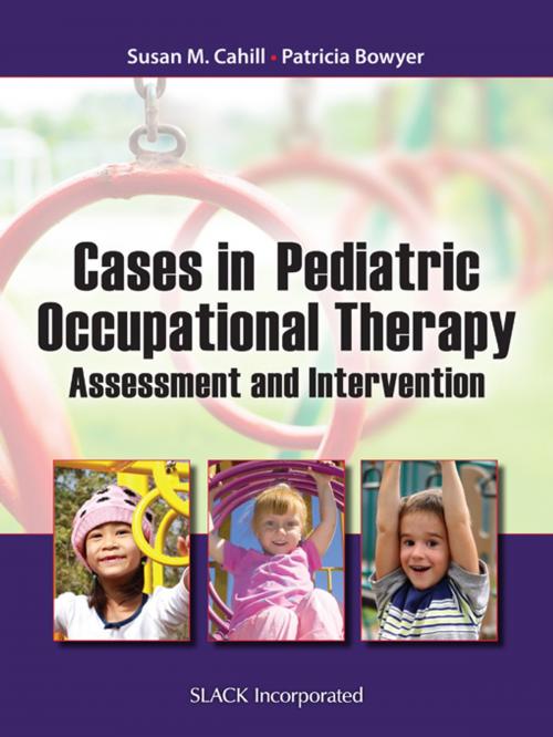 Cover of the book Cases in Pediatric Occupational Therapy by , SLACK Incorporated