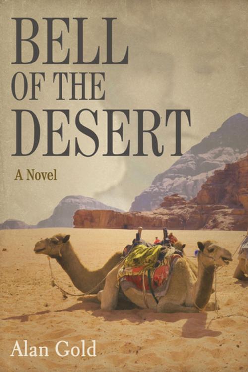 Cover of the book Bell of the Desert by Alan Gold, Skyhorse Publishing