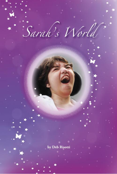 Cover of the book Sarah's World by Deb Risotti, BookBaby