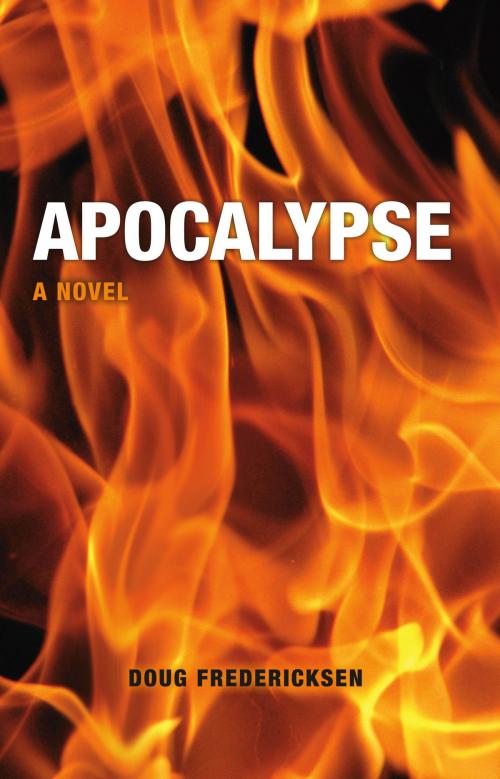 Cover of the book Apocalypse by Doug Fredericksen, BookBaby