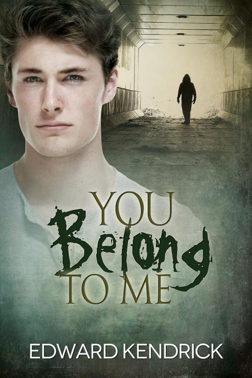 Cover of the book You Belong to Me by Edward Kendrick, Dreamspinner Press