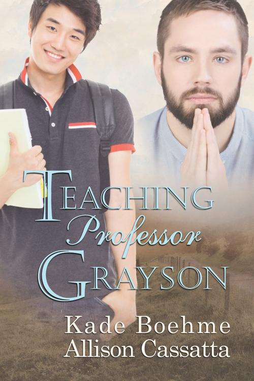Cover of the book Teaching Professor Grayson by Allison Cassatta, Kade Boehme, Dreamspinner Press