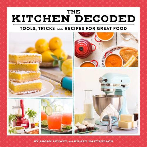 Cover of the book The Kitchen Decoded by Logan Levant, Hilary Hattenbach, Skyhorse