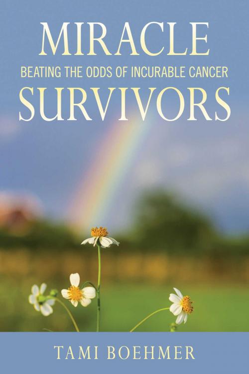 Cover of the book Miracle Survivors by Tami Boehmer, Skyhorse