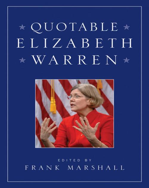 Cover of the book Quotable Elizabeth Warren by Frank Marshall, Skyhorse Publishing