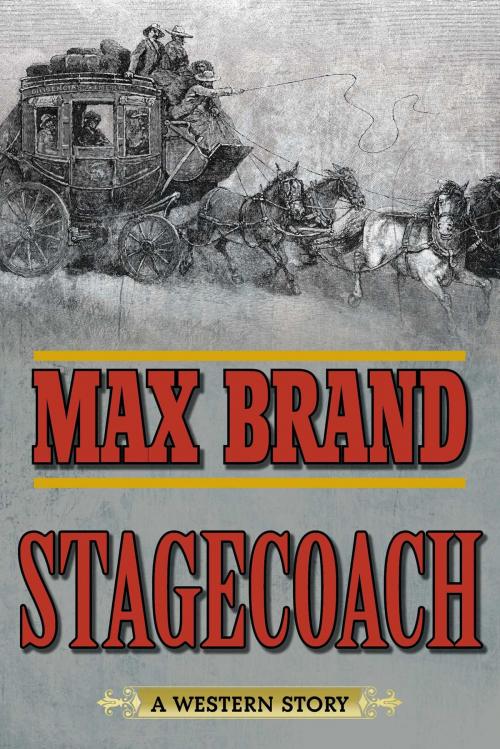 Cover of the book Stagecoach by Max Brand, Skyhorse
