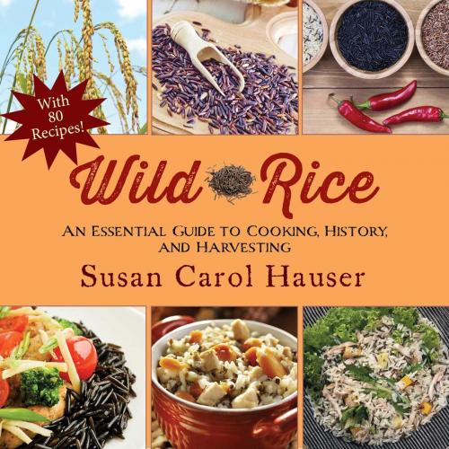 Cover of the book Wild Rice by Susan Carol Hauser, Skyhorse