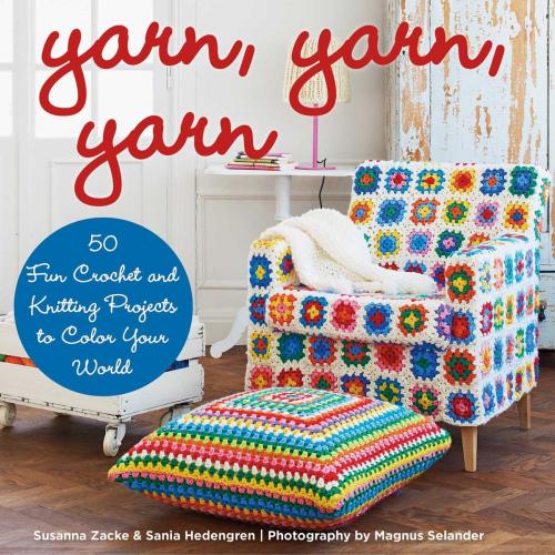 Cover of the book Yarn, Yarn, Yarn by Susanna Zacke, Sania Hedengren, Skyhorse