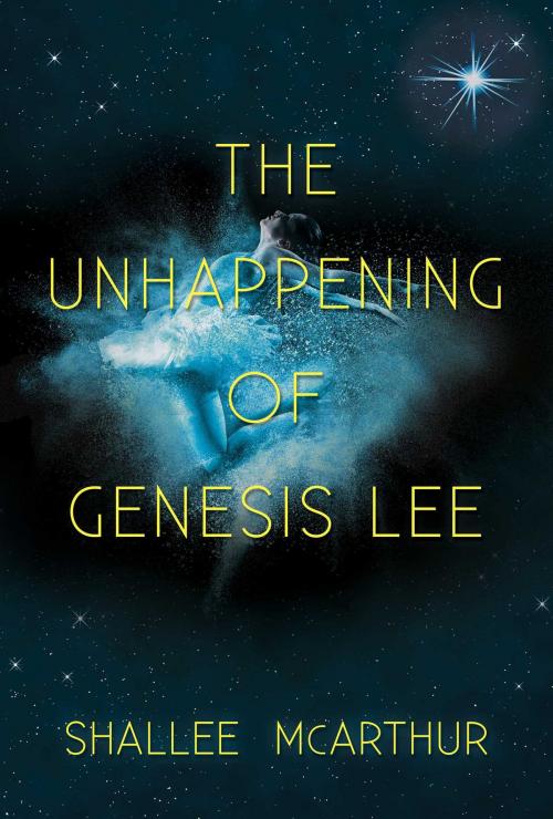 Cover of the book The Unhappening of Genesis Lee by Shallee McArthur, Sky Pony