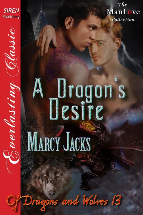 Cover of the book A Dragon's Desire by Marcy Jacks, Siren-BookStrand
