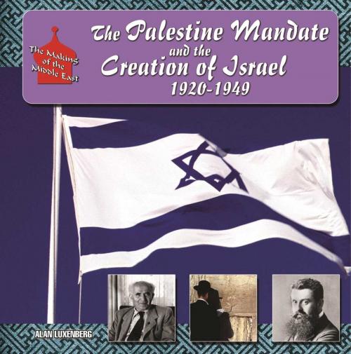 Cover of the book The Palestine Mandate and the Creation of Israel, 1920-1949 by Alan H. Luxenberg, Mason Crest