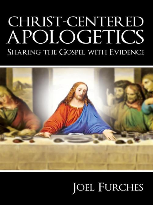 Cover of the book Christ-Centered Apologetics by Joel Furches, Crosslink Publishing