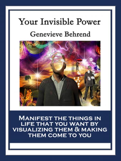 Cover of the book Your Invisible Power and How to Use It by Genevieve Behrend, Wilder Publications, Inc.
