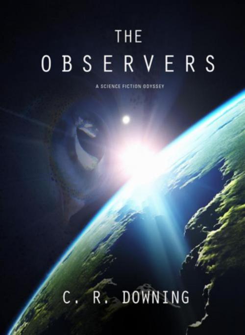 Cover of the book The Observers by C. R. Downing, Koehler Studios, Inc.