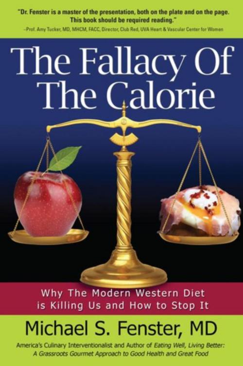 Cover of the book The Fallacy of The Calorie by Dr. Michael S. Fenster, Koehler Books