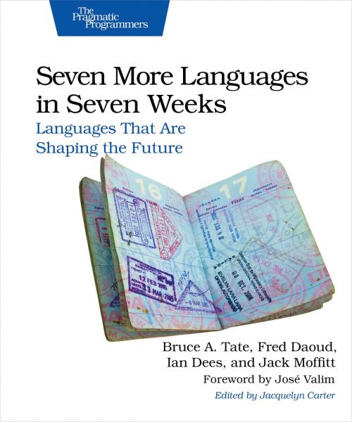 Cover of the book Seven More Languages in Seven Weeks by Bruce Tate, Ian Dees, Frederic Daoud, Jack Moffitt, Pragmatic Bookshelf