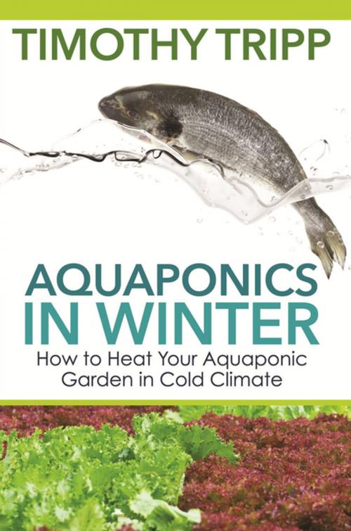 Cover of the book Aquaponics in Winter by Timothy Tripp, Speedy Publishing LLC