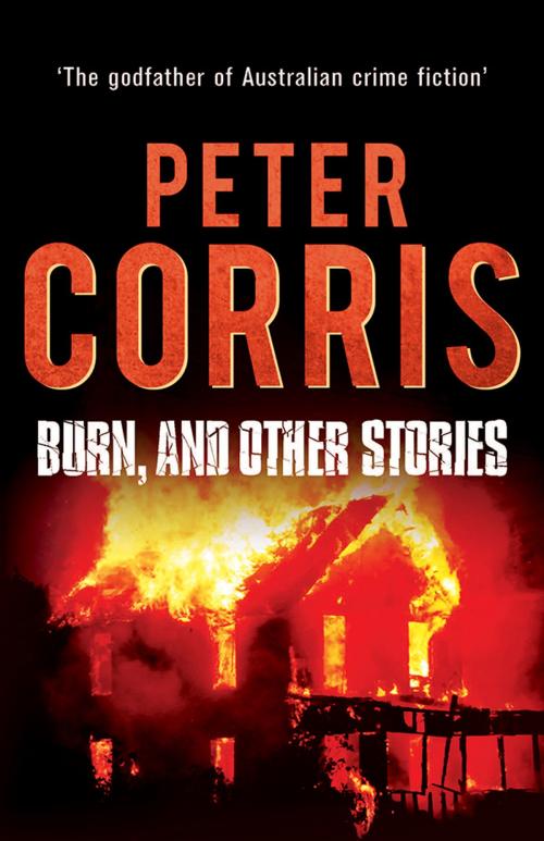 Cover of the book Burn, and Other Stories by Peter Corris, Allen & Unwin