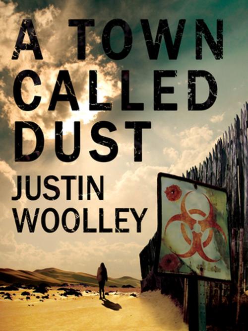 Cover of the book A Town Called Dust: The Territory 1 by Justin Woolley, Pan Macmillan Australia