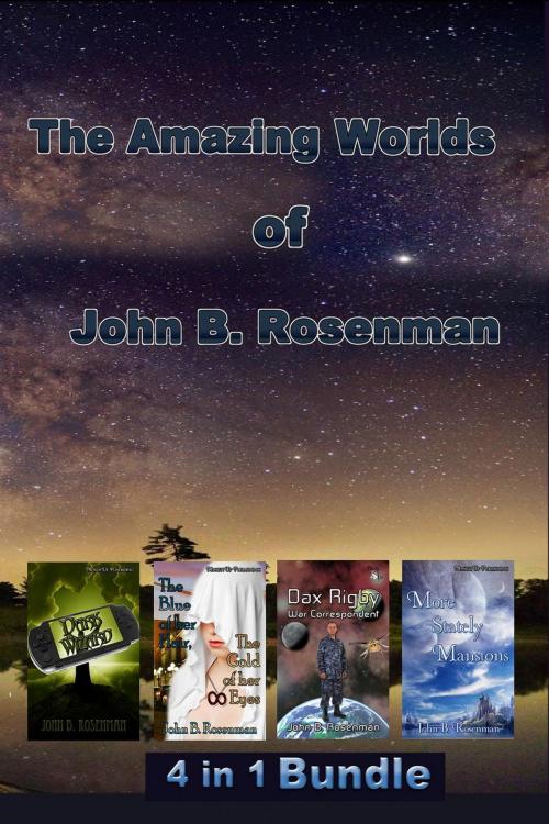 Cover of the book The Amazing Worlds of John B. Rosenman by John B. Rosenman, MuseItUp Publishing