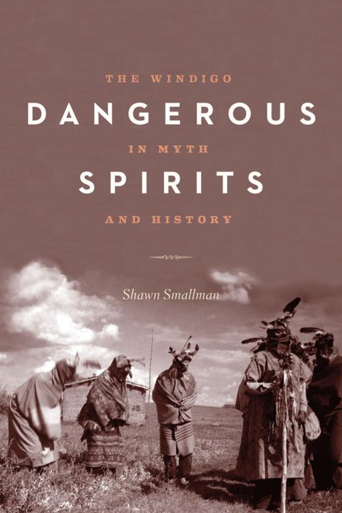 Cover of the book Dangerous Spirits by Shawn Smallman, Heritage House