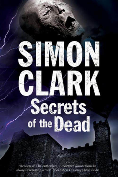 Cover of the book Secrets of the Dead by Simon Clark, Severn House Publishers